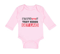 Long Sleeve Bodysuit Baby I'M Proof That Nerds Get Laid Funny Nerd Geek Cotton