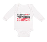 Long Sleeve Bodysuit Baby I'M Proof That Nerds Get Laid Funny Nerd Geek Cotton