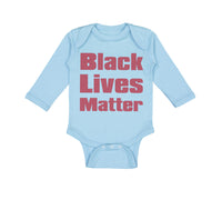 Long Sleeve Bodysuit Baby Black Lives Matter Funny Humor Boy & Girl Clothes - Cute Rascals