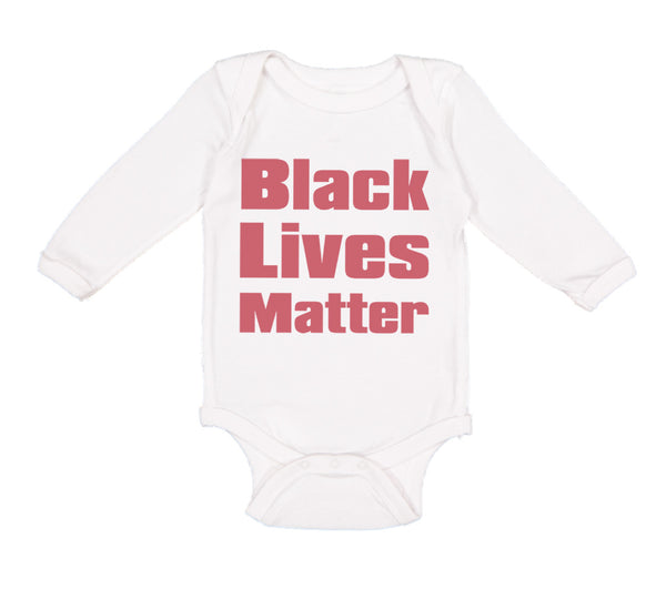 Long Sleeve Bodysuit Baby Black Lives Matter Funny Humor Boy & Girl Clothes - Cute Rascals