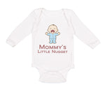 Long Sleeve Bodysuit Baby Mommy's Little Nugget Funny Mom Mothers Day Cotton