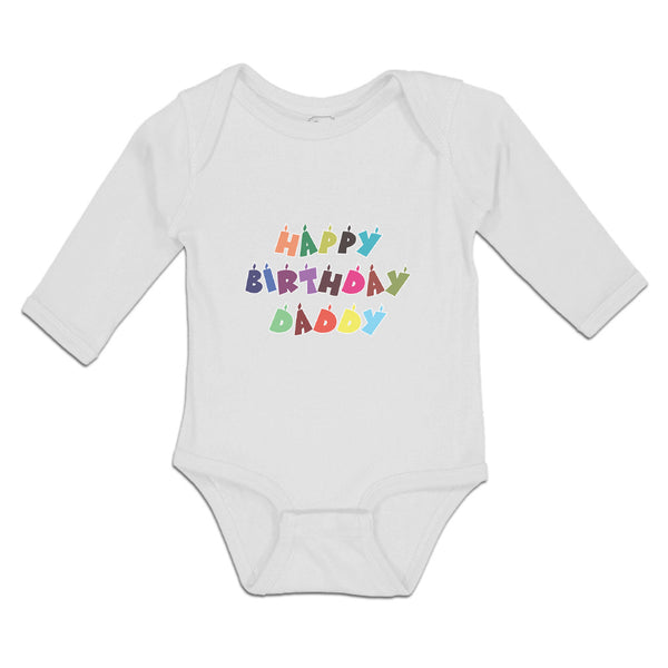 Long Sleeve Bodysuit Baby Happy Birthday Daddy Boy & Girl Clothes Cotton - Cute Rascals