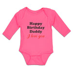 Long Sleeve Bodysuit Baby Happy Birthday Daddy I Love You Boy & Girl Clothes - Cute Rascals