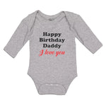 Long Sleeve Bodysuit Baby Happy Birthday Daddy I Love You Boy & Girl Clothes - Cute Rascals