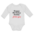 Long Sleeve Bodysuit Baby Happy Birthday Daddy I Love You Boy & Girl Clothes