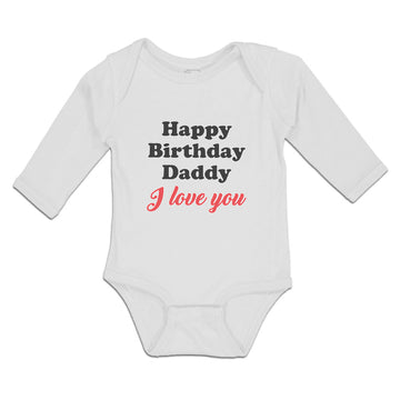 Long Sleeve Bodysuit Baby Happy Birthday Daddy I Love You Boy & Girl Clothes