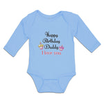 Long Sleeve Bodysuit Baby Happy Birthday Daddy I Love You Boy & Girl Clothes - Cute Rascals