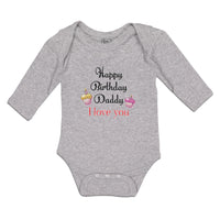 Long Sleeve Bodysuit Baby Happy Birthday Daddy I Love You Boy & Girl Clothes - Cute Rascals