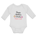 Long Sleeve Bodysuit Baby Happy Birthday Daddy I Love You Boy & Girl Clothes