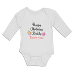 Long Sleeve Bodysuit Baby Happy Birthday Daddy I Love You Boy & Girl Clothes - Cute Rascals