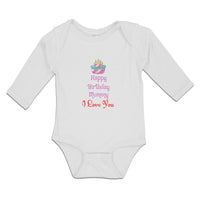 Long Sleeve Bodysuit Baby Happy Birthday Mummy I Love You Boy & Girl Clothes - Cute Rascals