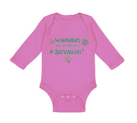 Long Sleeve Bodysuit Baby Warning I May Be Prone to Shenanigans St Patrick's Day