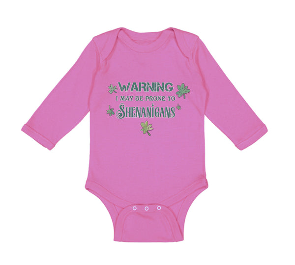 Long Sleeve Bodysuit Baby Warning I May Be Prone to Shenanigans St Patrick's Day