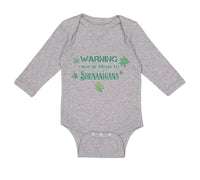 Long Sleeve Bodysuit Baby Warning I May Be Prone to Shenanigans St Patrick's Day