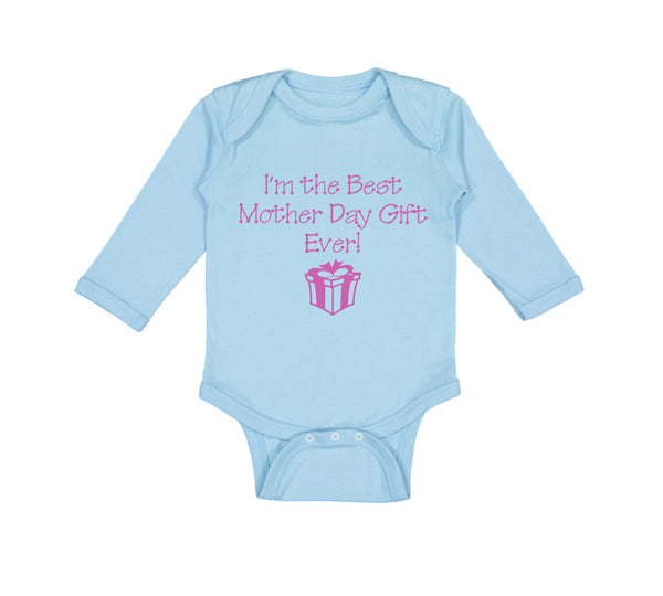 Long Sleeve Bodysuit Baby I'M The Best Mother's Day Gift Ever Boy & Girl Clothes