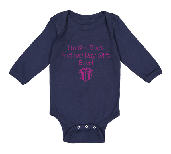 Long Sleeve Bodysuit Baby I'M The Best Mother's Day Gift Ever Boy & Girl Clothes