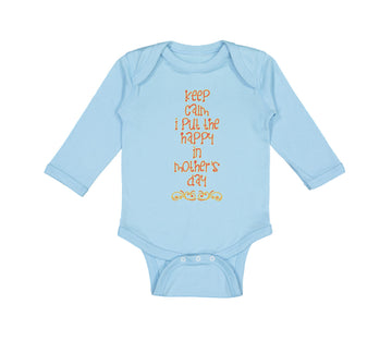 Long Sleeve Bodysuit Baby Keep Calm I Put The Happy in Mother's Day Cotton