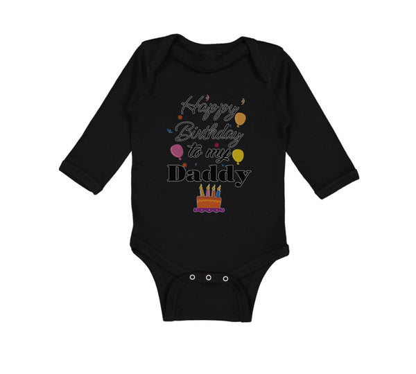 Long Sleeve Bodysuit Baby Happy Birthday to My Daddy Dad Father Style B Cotton - Cute Rascals