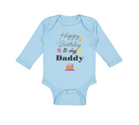 Long Sleeve Bodysuit Baby Happy Birthday to My Daddy Dad Father Style B Cotton - Cute Rascals