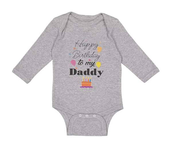 Long Sleeve Bodysuit Baby Happy Birthday to My Daddy Dad Father Style B Cotton - Cute Rascals