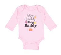 Long Sleeve Bodysuit Baby Happy Birthday to My Daddy Dad Father Style B Cotton - Cute Rascals