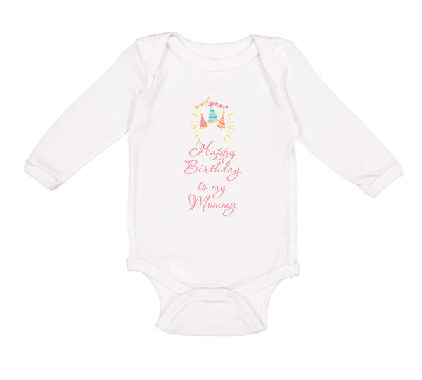 Long Sleeve Bodysuit Baby Happy Birthday to My Mommy Mom Mother Cotton - Cute Rascals