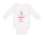 Long Sleeve Bodysuit Baby I'M Celebrating Mommy's 40Th Birthday Mom Mother