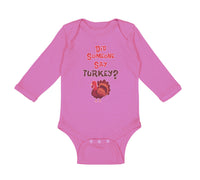 Long Sleeve Bodysuit Baby Did Someone Say Turkey Thanksgiving Boy & Girl Clothes - Cute Rascals