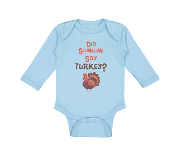 Long Sleeve Bodysuit Baby Did Someone Say Turkey Thanksgiving Boy & Girl Clothes