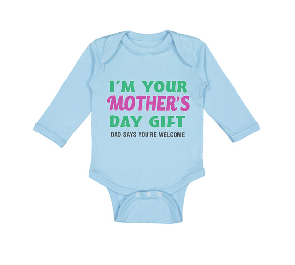 Long Sleeve Bodysuit Baby I'M Mother's Gift. Dad Says You'Re Welcome Cotton