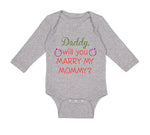 Long Sleeve Bodysuit Baby Daddy Will You Marry My Mommy Boy & Girl Clothes - Cute Rascals