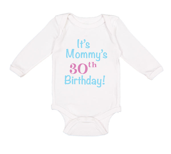 Long Sleeve Bodysuit Baby It's Mommy's 30Th Birthday Mom Mother Cotton