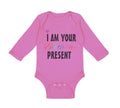 Long Sleeve Bodysuit Baby I Am Your Birthday Present Mom Dad Mother Father