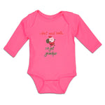 Long Sleeve Bodysuit Baby I Don'T Need Santa I'Ve Got Grandpa!! Cotton