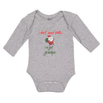 Long Sleeve Bodysuit Baby I Don'T Need Santa I'Ve Got Grandpa!! Cotton