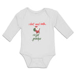 Long Sleeve Bodysuit Baby I Don'T Need Santa I'Ve Got Grandpa!! Cotton