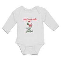 Long Sleeve Bodysuit Baby I Don'T Need Santa I'Ve Got Grandpa!! Cotton