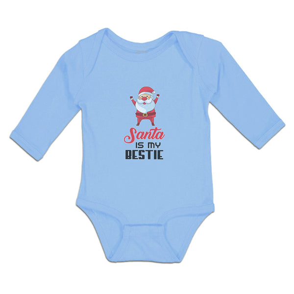 Long Sleeve Bodysuit Baby Santa Is My Bestie Boy & Girl Clothes Cotton