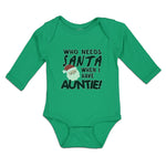 Long Sleeve Bodysuit Baby Who Needs Santa When I Have Auntie! Face Hat Cotton