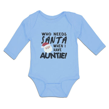 Long Sleeve Bodysuit Baby Who Needs Santa When I Have Auntie! Face Hat Cotton