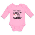 Long Sleeve Bodysuit Baby Who Needs Santa When I Have Auntie! Face Hat Cotton