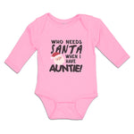 Long Sleeve Bodysuit Baby Who Needs Santa When I Have Auntie! Face Hat Cotton