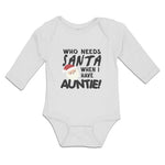 Long Sleeve Bodysuit Baby Who Needs Santa When I Have Auntie! Face Hat Cotton