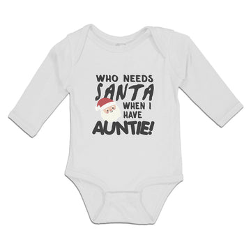 Long Sleeve Bodysuit Baby Who Needs Santa When I Have Auntie! Face Hat Cotton