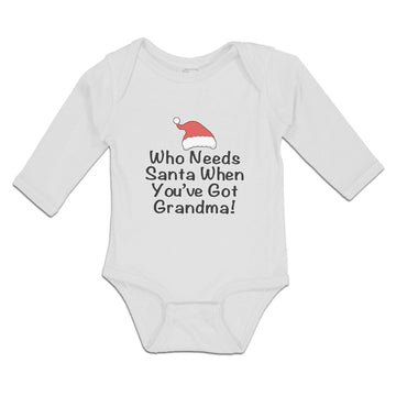 Long Sleeve Bodysuit Baby Who Needs Santa When You'Ve Got Grandma! Hat Cotton