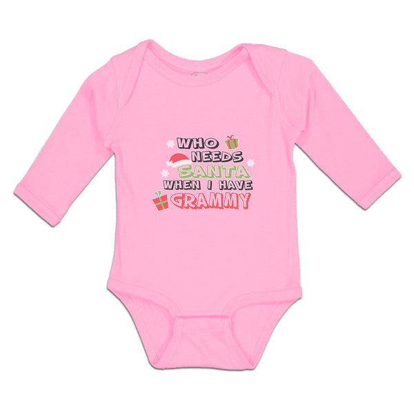 Long Sleeve Bodysuit Baby Who Needs Santa When I Have Grammy Gifts Hat Cotton