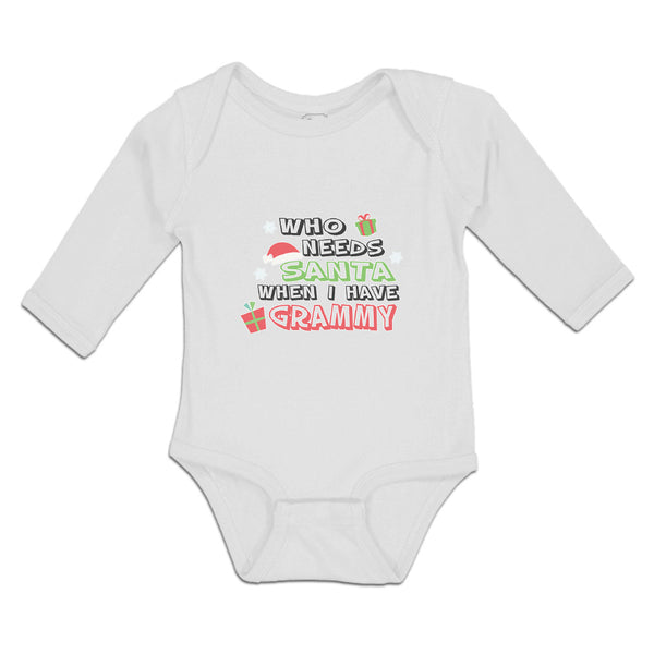 Long Sleeve Bodysuit Baby Who Needs Santa When I Have Grammy Gifts Hat Cotton