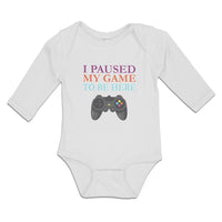 Long Sleeve Bodysuit Baby I Paused My Game to Be Here with Joystick Cotton