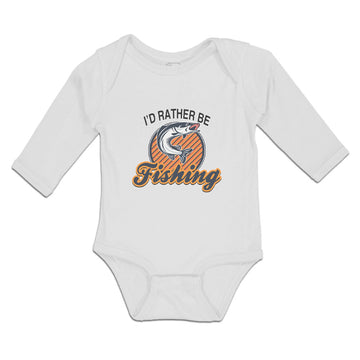 Long Sleeve Bodysuit Baby I'D Rather Be Fishing Boy & Girl Clothes Cotton