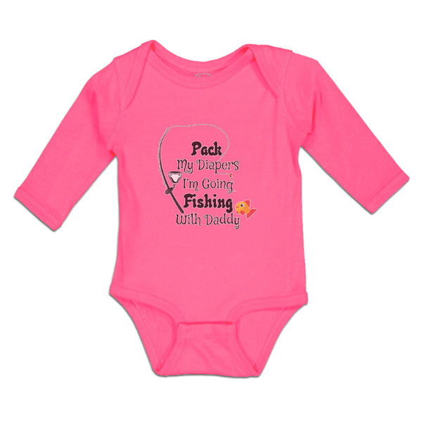 Long Sleeve Bodysuit Baby Pack My Diapers I'M Going Fishing with Daddy Cotton